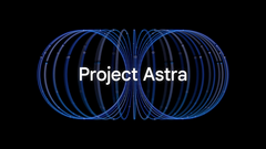 ИИ-помощник нового поколения Google Project Astra выйдет в 2025 году