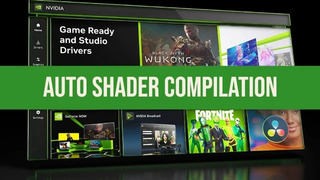NVIDIA поборется с компиляциями шейдеров через Auto Shader Compilation