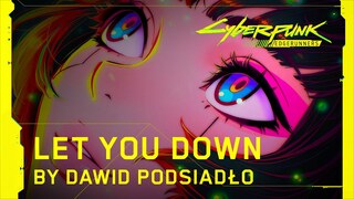 Cyberpunk: Edgerunners - финальная музыкальная тема Let You Down