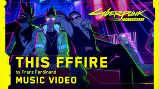 Музыкальное видео на песню This Fffire группы Franz Ferdinand из опенинга аниме Cyberpunk Edgerunners
