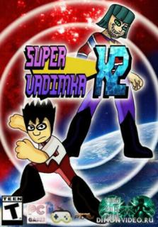 Super Vadimka X2